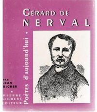 Jean Richer - Poetes Daujourdhui - Gerard De Nerval - Poètes d'aujourd'hui, n°21 