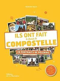 Couverture du livre Ils ont fait le chemin de Compostelle. 28 portrait - Mathilde Giard