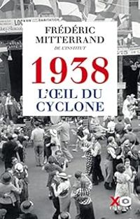 Frederic Mitterrand - 1938 : L'oeil du cyclone