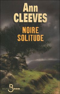 Ann Cleeves - Noire solitude