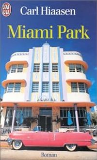 Couverture du livre Miami Park - Carl Hiaasen