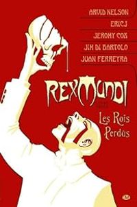 Couverture du livre Thriller : les rois perdus - Arvid Nelson - Eric Johnson - Jim Di Bartolo - Juan E Ferreyra