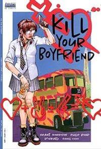 Couverture du livre Kill your boyfriend - Grant Morrison - Philip Bond