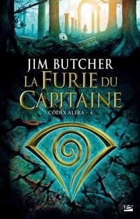 Jim Butcher - La Furie du capitaine: Codex Aléra