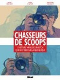 Couverture du livre Chasseurs de Scoop - Bruno Mouron - Pascal Rostain - Chris Regnault