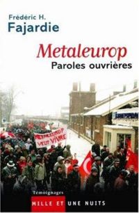 Frederic H Fajardie - Metaleurop : Paroles ouvrières