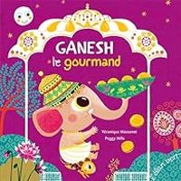 Couverture du livre Ganesh le gourmand - Veronique Massenot - Peggy Nille