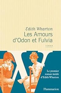 Edith Wharton - Les amours d'Odon et Fulvia