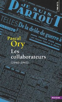 Couverture du livre Les collaborateurs, 1940-1945 - Pascal Ory