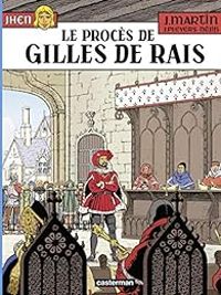 Couverture du livre Le procès de Gilles de Rais - Jacques Martin - Jean Pleyers - Nejib 