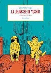 Couverture du livre La jeunesse de Yoshio : 1973-1974 - Yoshiharu Tsuge