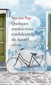 Couverture du livre Quelques rendez-vous confidentiels du hasard - Antoine Paje