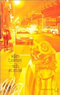 William T Vollmann - Récits arc-en-ciel