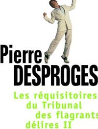 Couverture du livre Les Réquisitoires du Tribunal des flagrants délires  - Pierre Desproges