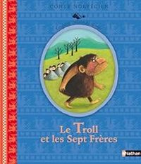 Couverture du livre Le Troll et les sept frères - Amelie Dufour