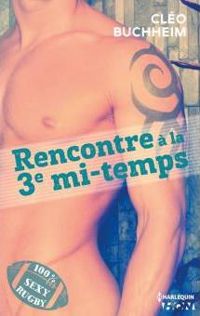 Couverture du livre Rencontre à la 3ème mi-temps  - Cleo Buchheim