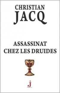 Christian Jacq - Assassinat chez les druides