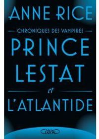 Anne Rice - Prince Lestat et l'Atlantide