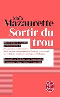 Maia Mazaurette - Sortir du trou - Lever la tête