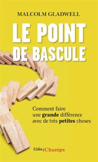 Malcolm Gladwell - Le point de bascule 