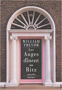 William Trevor - Les anges dinent au Ritz