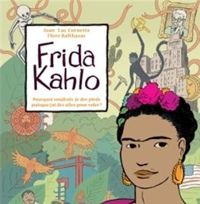 Couverture du livre Frida Kahlo - Jean Luc Cornette - Flore Balthazar