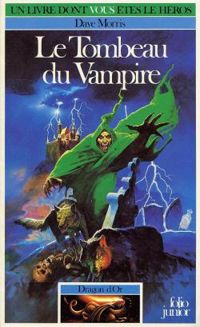 Couverture du livre Le tombeau du vampire - Dave Morris