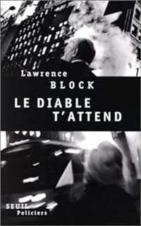 Couverture du livre Le Diable t'attend - Lawrence Block