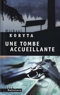 Couverture du livre Une tombe accueillante - Michael Koryta