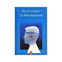 Couverture du livre La mort propagande, et autres textes de jeunesse - Herve Guibert