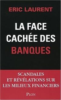 Couverture du livre La face cachée des banques  - Ric Laurent