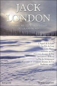 Couverture du livre Romans, récits et nouvelles du Grand Nord - Jack London