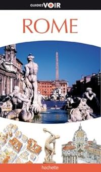 Couverture du livre Guides Voir Rome - Guide Voir - Olivia Ercoli - Roberta Mitchell - Ros Belford