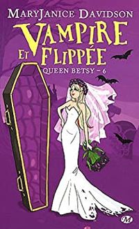 Couverture du livre Vampire et Flippée - Mary Janice Davidson