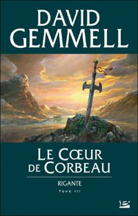 David Gemmell - Le Cœur de Corbeau