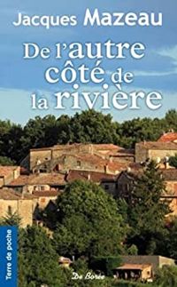 Couverture du livre De l'autre côté de la rivière - Jacques Mazeau