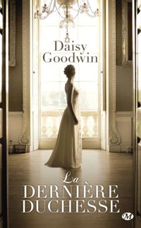 Couverture du livre La Dernière duchesse - Daisy Goodwin