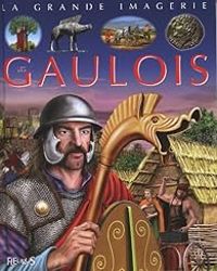 Couverture du livre Les Gaulois - Jacques Beaumont - Stephanie Redoules - Giampietro Costa