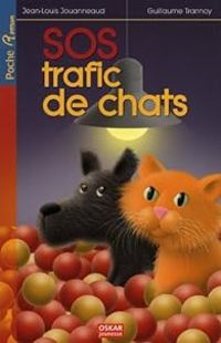 Couverture du livre SOS trafic de chats - Jean Louis Jouanneaud - Guillaume Trannoy