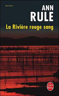 Couverture du livre La Rivière rouge sang - Ann Rule