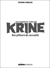 Couverture du livre Krine T.1 - Les Pilleurs de cercueils - Stephane Tamaillon