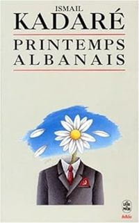 Couverture du livre Printemps albanais - Ismail Kadare