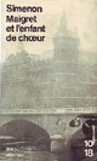 Couverture du livre Maigret et l'enfant de choeur et trois autres enquêtes - Georges Simenon