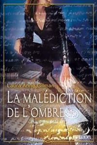 Laura Anne Gilman - La malédiction de l'ombre