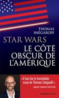 Couverture du livre Star Wars : Le côté obscur de l'Amérique - Thomas Snegaroff