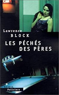 Couverture du livre Les péchés des pères - Lawrence Block