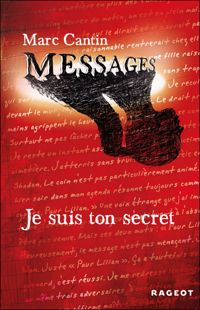 Couverture du livre Je suis ton secret - Marc Cantin