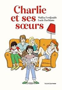 Malika Ferdjoukh - Charlie et ses soeurs