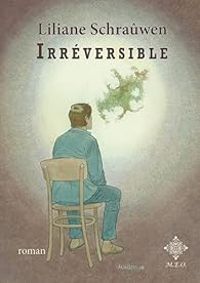 Couverture du livre Irréversible - Liliane Schrauwen