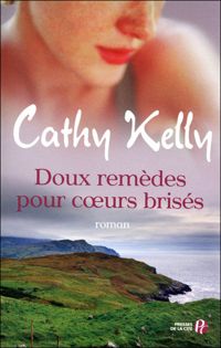 Cathy Kelly - Doux Remèdes pour coeurs brisés